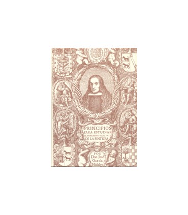 PRINCIPIOS PARA ESTUDIAR EL NOBILÍSIMO Y REAL ARTE DE LA PINTURA
