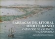 BARRACAS DEL LITORAL MEDITERRANEO. CATALOGO DE VALENCIA Y SU ENTORNO