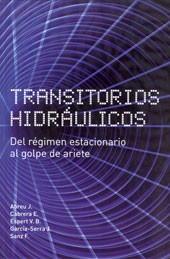 Transitorios hidráulicos. Del régimen estacionario al golpe de ariete