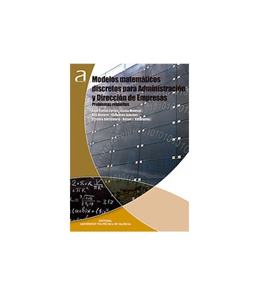 Modelos matemáticos discretos para administración y dirección de empresas. Problemas resueltos