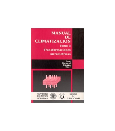 MANUAL DE CLIMATIZACIÓN. TOMO I: TRANSFORMACIONES SICOMÉTRICAS