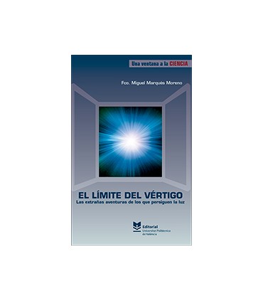 El límite del vértigo. Las extrañas aventuras de los que persiguen la luz