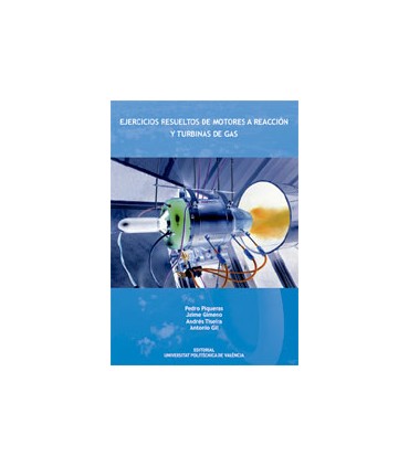 EJERCICIOS RESUELTOS DE MOTORES A REACCION Y TURBINAS DE GAS. 2? Edicion
