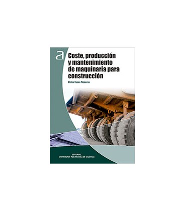 COSTE, PRODUCCIÓN Y MANTENIMIENTO DE MAQUINARIA PARA CONSTRUCCIÓN