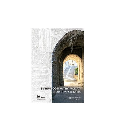 Sistemi costruttivi voltati. El arco y la boveda