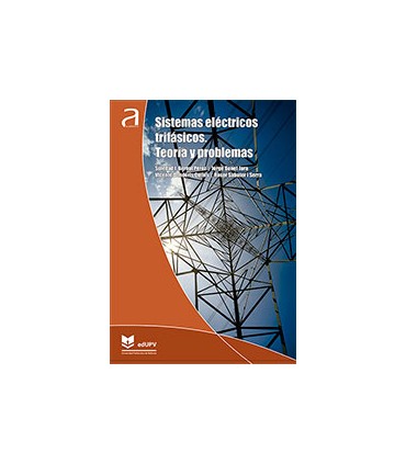 Sistemas eléctricos trifásicos. Teoría y problemas