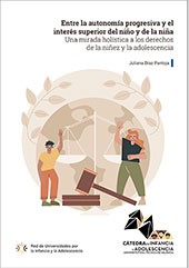 Entre la autonomía progresiva y el interés superior del niño y de la niña una mirada holística a los derechos de la niñez y la a