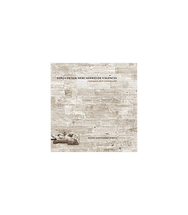 Lonja de los Mercaderes de Valencia: cronología de su construcción (Vol.1)