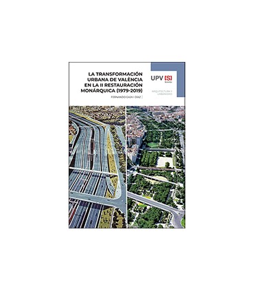 La transformación urbana de València en la II restauración monárquica (1979-2019)