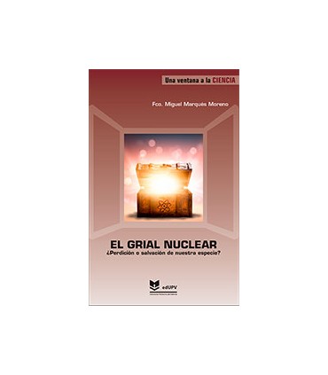 El grial nuclear ¿Perdición o salvación de nuestra especie?