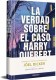 LA VERDAD SOBRE EL CASO HARRY QUEBERT
