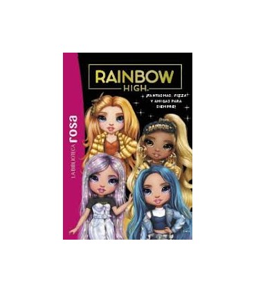La Biblioteca rosa. Rainbow High, 13. ¡Fantasmas, pizza y amigas para siempre!