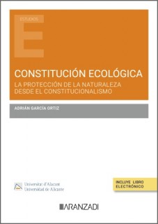 Constitución ecológica. La protección de la naturaleza desde el constitucionalismo