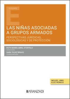 Las niñas asociadas a grupos armados: perspectivas jurídicas, sociológicas y de protección