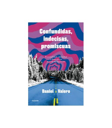 CONFUNDIDAS, INDECISAS, PROMISCUAS