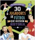 30 JUGADORES DE FUTBOL QUE HICIERON HISTORIA