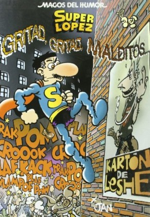 Superlópez. Gritad, gritad, malditos... (Magos del Humor 106)