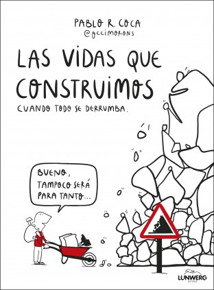 LAS VIDAS QUE CONSTRUIMOS CUANDO TODO SE