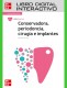 Conservadora, periodoncia, cirugía e implantes. Libro digital interactivo