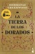 LA TIERRA DE LOS DORADOS