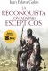La Reconquista contada para escépticos