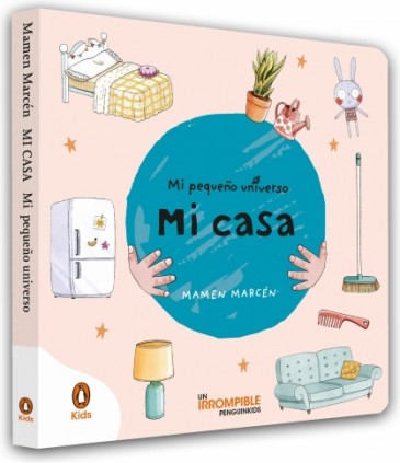 Mi casa (Mi pequeño universo. Pequeñas manitas)