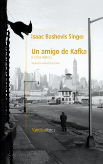 UN AMIGO DE KAFKA Y OTROS RELATOS