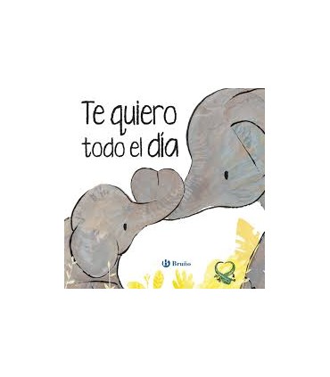 TE QUIERO TODO EL DIA