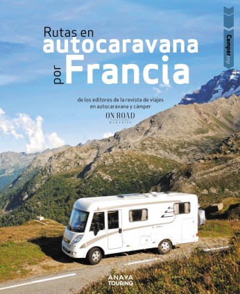 Camper trip. Rutas en autocaravana por Francia