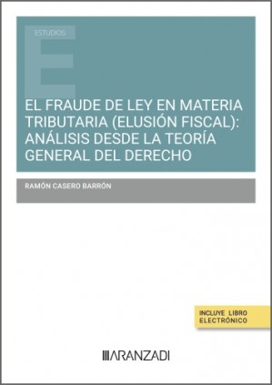 El fraude de ley en materia tributaria: análisis desde la teoría general del derecho