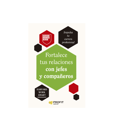 FORTALECE TUS RELACIONES CON JEFES Y COM