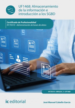 Almacenamiento de la información e introducción a los SGBD. IFCT0310 - Administración de bases de datos