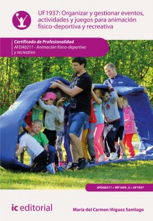 Organizar y gestionar eventos, actividades y juegos para animación físico-deportiva y recreativa. AFDA0211 - Animación físico-de