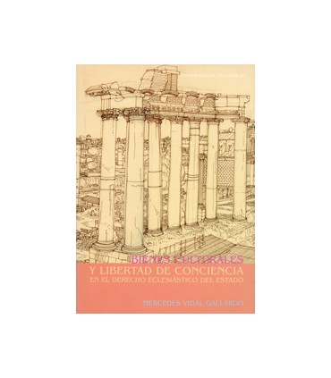 BIENES CULTURALES Y LIBERTAD DE CONCIENCIA EN EL DERECHO ECLESIÁSTICO DEL ESTADO
