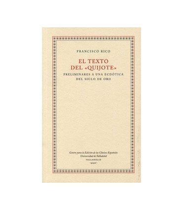 TEXTO DEL ""QUIJOTE"", EL. PRELIMINARES A UNA ECDÓTICA DEL SIGLO DE ORO