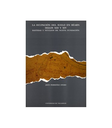 OCUPACIÓN DEL SUELO EN BEARN. SIGLOS XIII Y XIV, LA. BASTIDAS Y NÚCLEOS DE NUEVA FUNDACIÓN