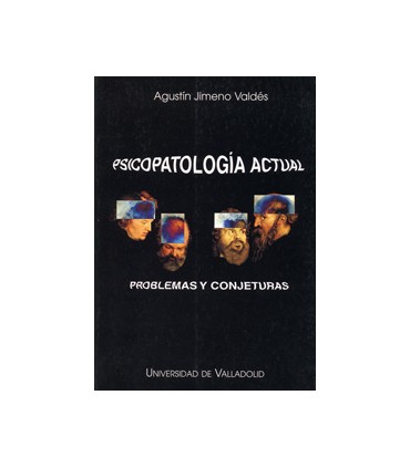 PSICOPATOLOGÍA ACTUAL. PROBLEMAS Y CONJETURAS