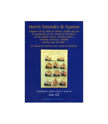 MARTIN FERNÁNDEZ DE FIGUEROA: CONQUISTA DE LAS INDIAS DE PERSIA E ARABIA QUE FIZO LA ARMADA DEL REY DON MANUEL DE PORTUGAL?