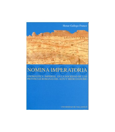 NOMINA IMPERATORIA: ONOMÁSTICA IMPERIAL EN LA SOCIEDAD DE LAS PROVINCIAS ROMANAS DEL ALTO Y MEDIO DANUBIO