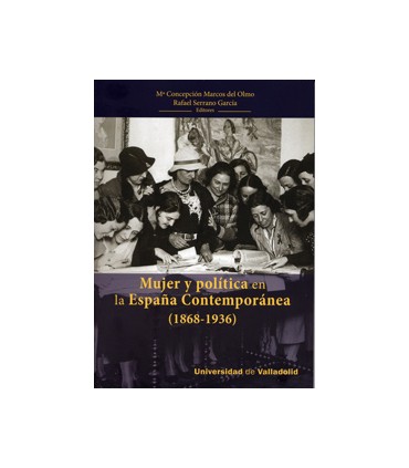 MUJER Y POLÍTICA EN LA ESPAÑA CONTEMPORÁNEA (1868-1939)