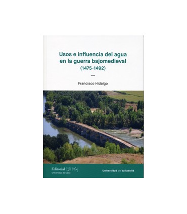 USOS E INFLUENCIA DEL AGUA EN LA GUERRA BAJOMEDIEVAL (1475-1492)
