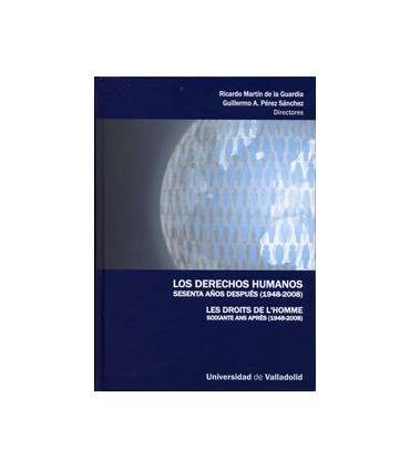 DERECHOS HUMANOS SESENTA AÑOS DESPUÉS (1948-2008), LOS / LES DROITS DE L'HOMME SOIXANTE ANS APRÈS (1948-2008)
