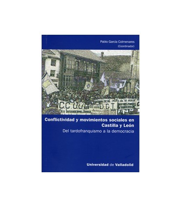 CONFLICTIVIDAD Y MOVIMIENTOS SOCIALES EN CASTILLA Y LEÓN. DEL TARDOFRANQUISMO A LA DEMOCRACIA