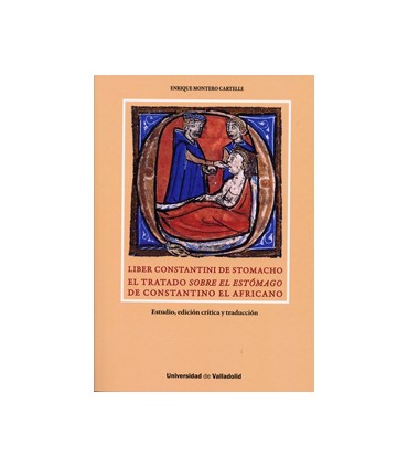 LIBER CONSTANTINI DE STOMACHO. EL TRATADO SOBRE EL ESTÓMAGO DE CONSTANTINO EL AFRICANO