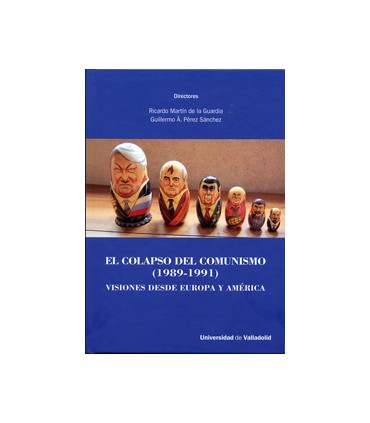 COLAPSO DEL COMUNISMO, EL. (1989-1991). VISIONES DESDE EUROPA Y AMÉRICA