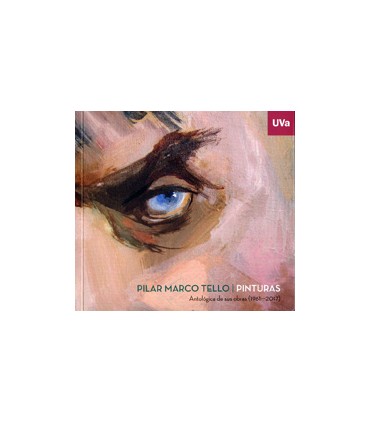 PILAR MARCO TELLO. PINTURAS. Antología de sus obras (1961-2017)