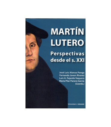 MARTÍN LUTERO. PERSPECTIVAS DESDE EL S. XXI