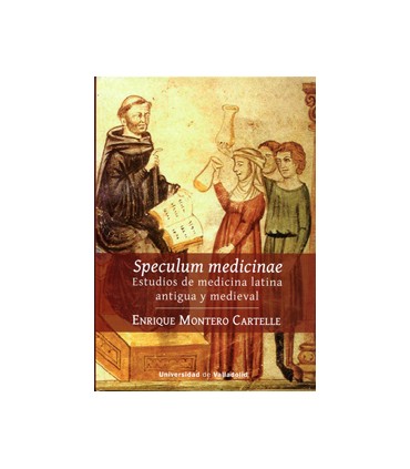 SPECULUM MEDICINAE. ESTUDIOS DE MEDICINA LATINA ANTIGUA Y MEDIEVAL