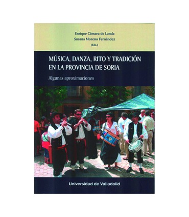 MÚSICA, DANZA Y TRADICIÓN EN LA PROVINCIA DE SORIA. ALGUNAS APROXIMACIONES