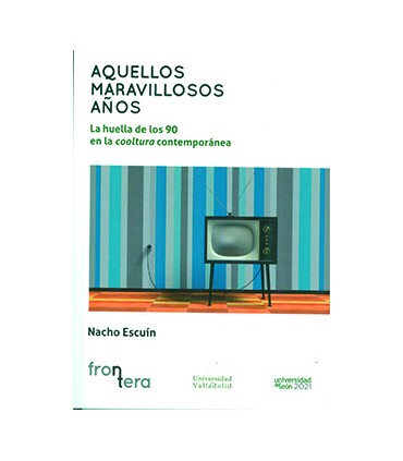 AQUELLOS MARAVILLOSOS AÑOS. LA HUELLA DE LOS 90 EN LA COOLTURA CONTEMPORÁNEA